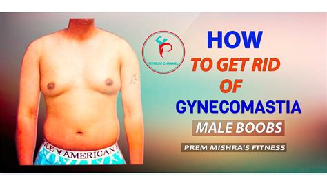 how to get rid of gynecomastia prem mishra youtube