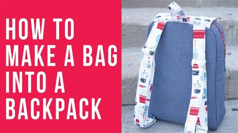 How To Make A Bag Into A Backpack Youtube