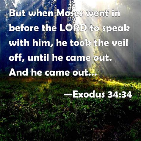 Exodus 3434 But When Moses Went In Before The Lord To