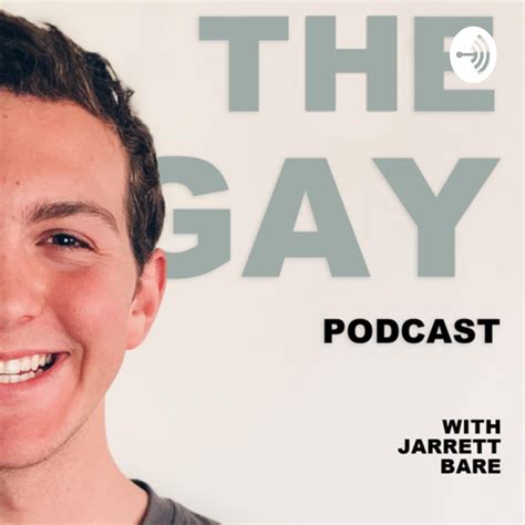 The Gay Podcast Jarrett Bare Listen Notes