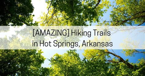 5 Beautiful Hiking Trails In Hot Springs Arkansas All About Arkansas