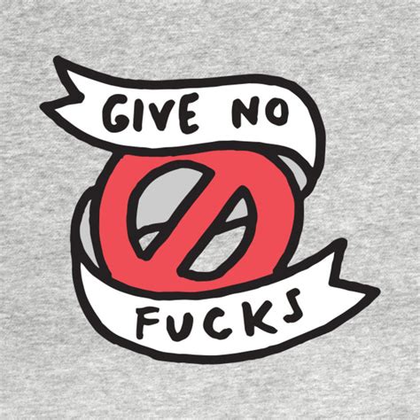 Give No Fucks T Shirt From Teepublic Day Of The Shirt