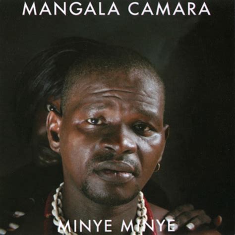 Minye Minye By Mangala Camara Album African Music Reviews Ratings Credits Song List