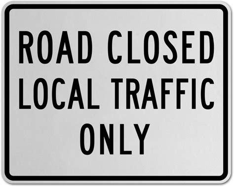 Road Closed Local Traffic Only Sign Shop Now W Fast Shipping