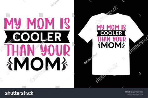 my mom cooler than your mom stock vector royalty free 2146094917 shutterstock