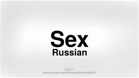 How To Pronounce Sex In Russian Youtube