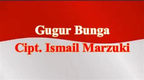 Gugur Bunga Ciptaan Ismail Marzuki Youtube