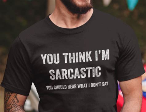 You Think Im Sarcastic Humor Shirts Funny Rude Offensive Sarcasm Tee Ebay