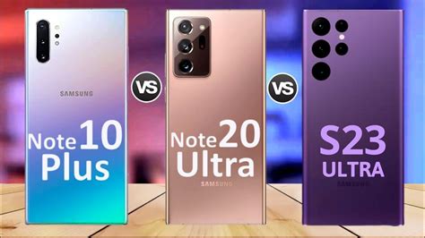 Samsung Galaxy S23 Ultra 5g Vs Samsung Galaxy Note10 Plus Vs Samsung