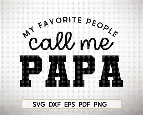 My Favorite People Call Me Papa Svg Svg Files For Cricut Svg Etsy