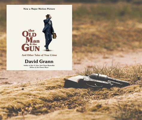 Behind The Scenes Of David Granns The Old Man And The Gun Booktrib