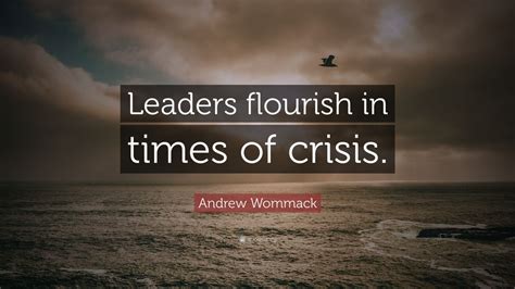 Andrew Wommack Quote Leaders Flourish In Times Of Crisis 7