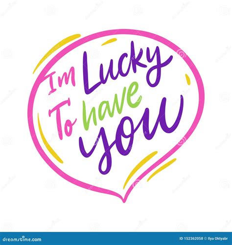 I M Lucky To Have You Quote Motivation Hand Drawn Vector Lettering