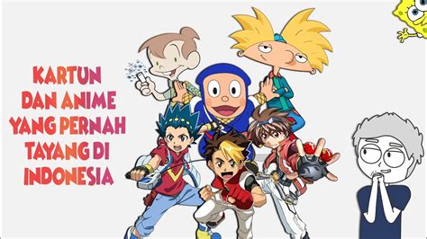 Kartun And Anime Yang Pernah Tayang Di Indonesia 1 Youtube