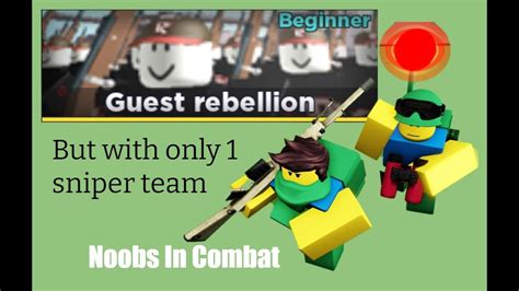 Guest Rebellion But With Only 1 Sniper Team Noobs In Combat Roblox
