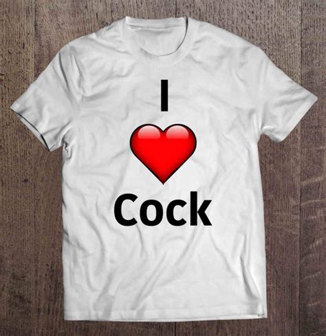 I Love Cock T Shirts Hoodies Sweatshirts And Merch Teeherivar