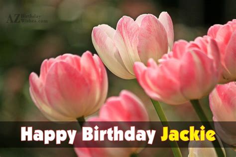 Happy Birthday Jackie