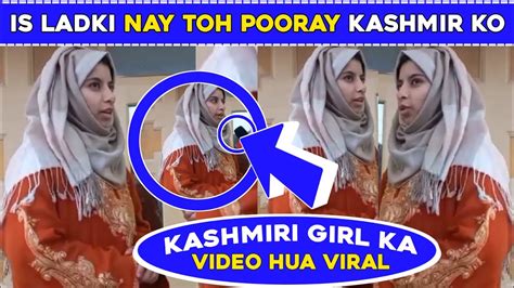 kashmiri girl ka video hua viral is ladki toh pooray kashmir ko hi kashmiri girls kashmiri