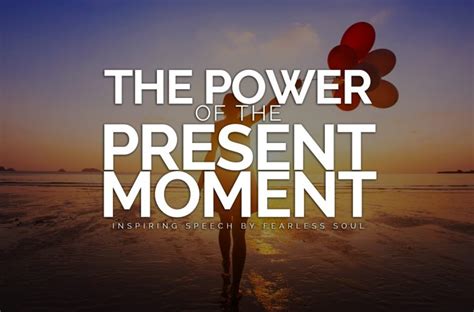 The Power Of The Present Moment Living In The Now Inspiring Speech