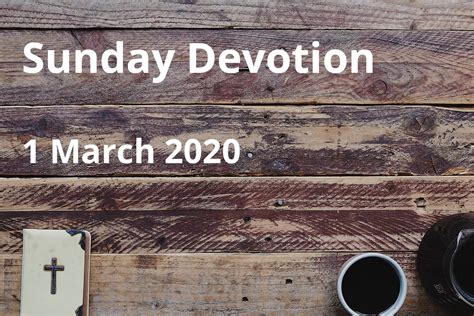 Sunday Devotion 1 March 2020 First Sunday In Lent Anglican Focus