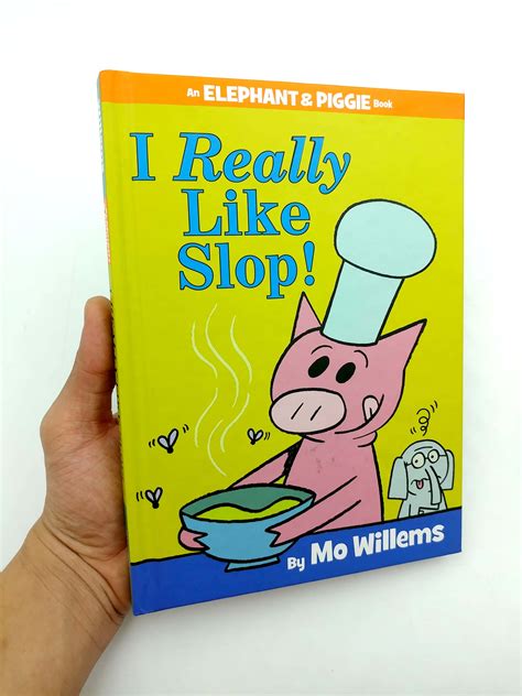 I Really Like Slop An Elephant And Piggie Book