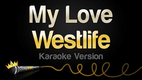 Westlife My Love Karaoke Version Youtube