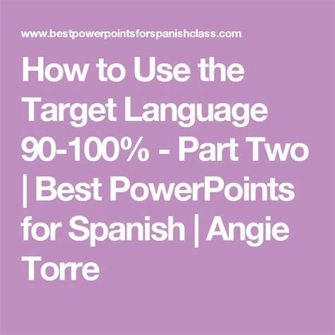 How To Use The Target Language 90 100 Part Two Best Powerpoints