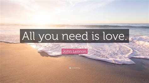 John Lennon Quote All You Need Is Love