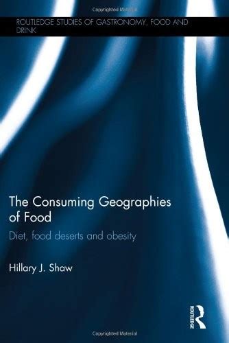 The Consuming Geographies Of Food Diet Food Deserts And Obesity