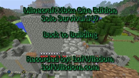 Minecraft Xbox One Solo Survival 47 Back To Building Youtube