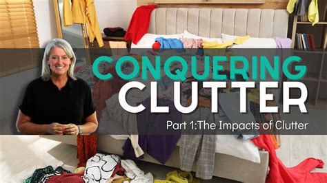 Conquering Clutter Part 1 The Impacts Of Clutter Youtube