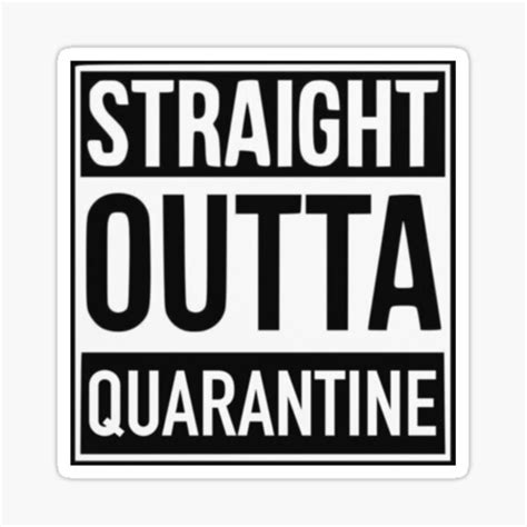 Straight Outta Quarantine Sticker By Aj27 Redbubble