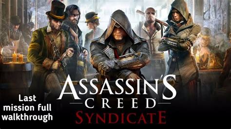 ASSASSIN S CREED SYNDICATE WALKTHROUGH LAST MISSION SEQUENCE 9