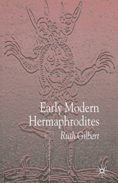 Early Modern Hermaphrodites Sex And Other Stories By R Gilbert
