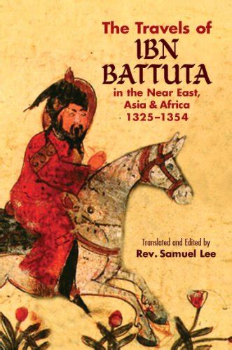The Travels Of Ibn Battuta In The Near East Asia And