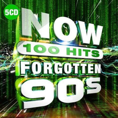 Now 100 Hits Forgotten 90s 5cd 2019 Hits And Dance Best Dj Mix