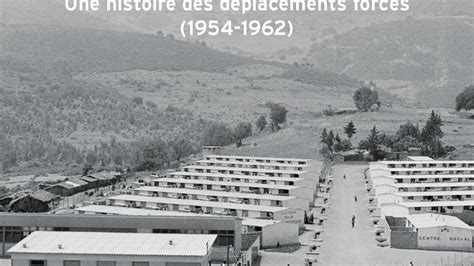 Les Camps De Regroupement En Algérie Les Rendez Vous De Lhistoire