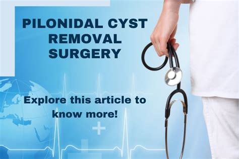 Pilonidal Cyst Removal Surgery Things To Know