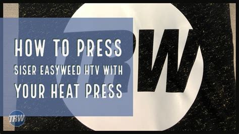 How To Press Siser Easyweed Htv With Your Heat Press Youtube