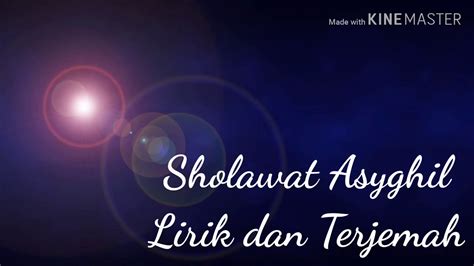 Sholawat Asyghil Lirik And Terjemah Youtube