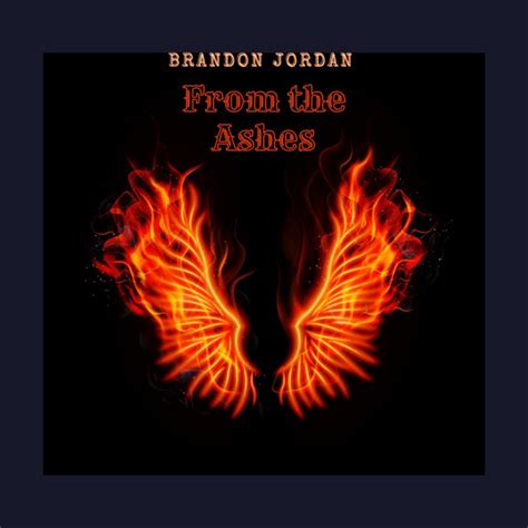 From The Ashes Single By Brandon Jordan Spotify