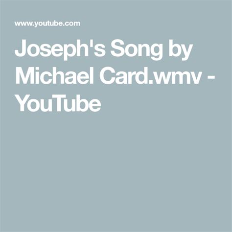 Joseph's song by michael card.wmv. Joseph's Song by Michael Card.wmv - YouTube | Songs, Song artists, Card writer