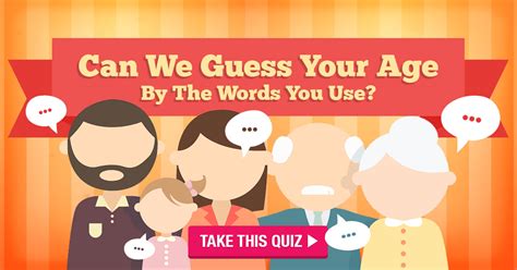 👄 Can We Guess Your Age By The Words You Use Quiz