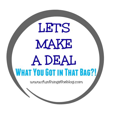 Lets Make A Deal Whats In Your Bag Fun Things To Do While Youre