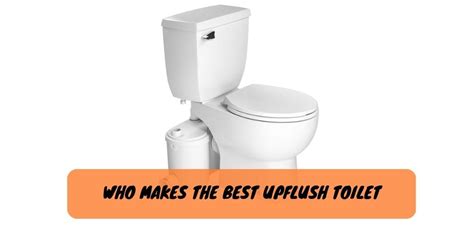 Who Makes The Best Upflush Toilet The Smart Guide