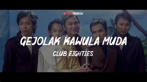 Club Eighties Gejolak Kawula Muda Lyrics Video Youtube Music
