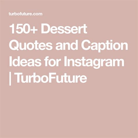 Dessert Quotes And Caption Ideas For Instagram Dessert Quotes