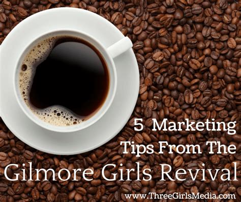 5 Helpful Marketing Tips From The Gilmore Girls Revival Business 2