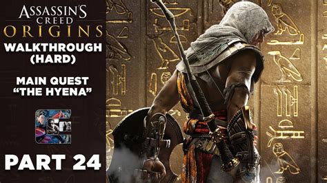 Assassin S Creed Origins Walkthrough Hard Part Main Quest The