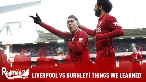 Liverpool Vs Burnley Things We Learned The Redmen Tv